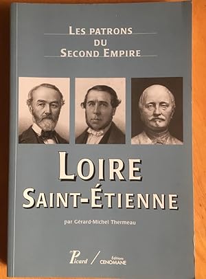 Loire, Saint-Etienne. Collection "Les patrons du Second Empire".