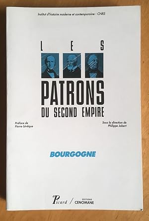 Bourgogne. Collection "Les patrons du Second Empire".