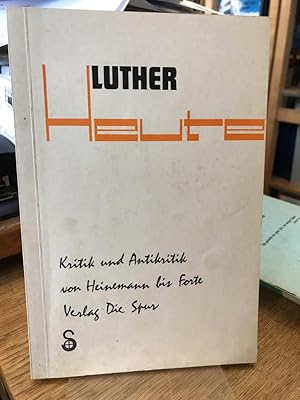 Bild des Verkufers fr Luther. Kritik und Antikritik von Heinemann bis Forte. zum Verkauf von Antiquariat Hecht