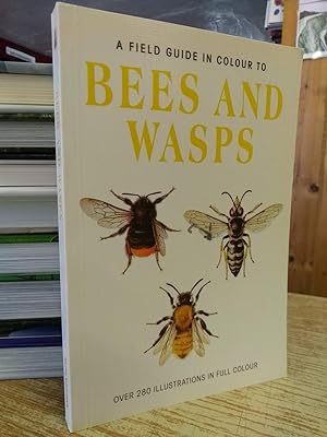 A Field Guide in colour to Bees and Wasps