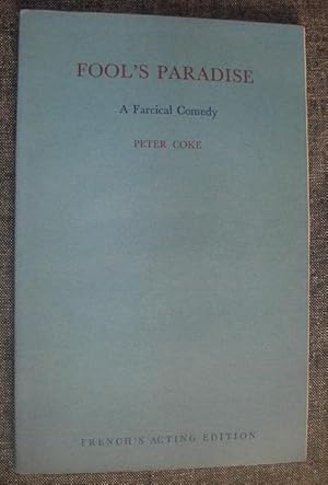 Bild des Verkufers fr Fool's Paradise - a Farcical Comedy in Three Acts zum Verkauf von eclecticbooks