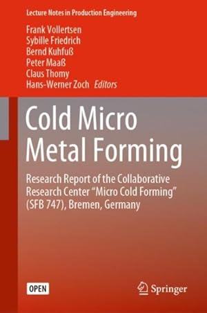 Image du vendeur pour Cold Micro Metal Forming : Research Report of the Collaborative Research Center "Micro Cold Forming" (SFB 747), Bremen, Germany mis en vente par GreatBookPrices