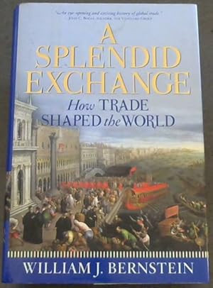 Imagen del vendedor de A Splendid Exchange: How Trade Shaped the World a la venta por Chapter 1