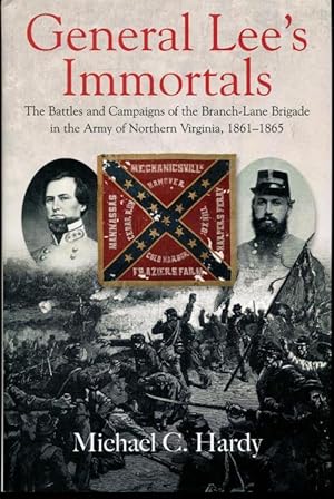 General Lee's Immortals: The Battles and Campaigns of the Branch-Lane Brigade in the Army of Nort...