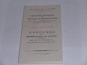 Bild des Verkufers fr Amtskleidungen der Stellvertreter des Franzsischen Volks und der brigen Staatsbeamten der Republik Frankreich. Costumes des reprsentans du peuple, membres des deux conseils, du Directoire Excutif. zum Verkauf von Der-Philo-soph