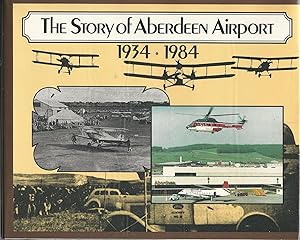 The Story of Aberdeen Airport 1934-1984.