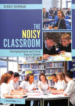 Seller image for Noisy Classroom : Developing Debate and Critical Oracy in Schools for sale by GreatBookPrices