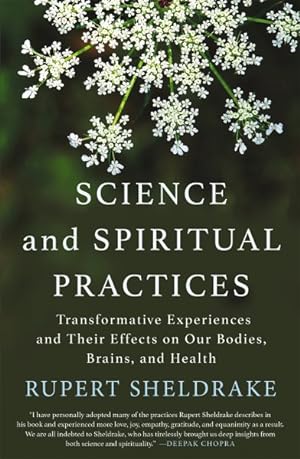 Seller image for Science and Spiritual Practices : Transformative Experiences and Their Effects on Our Bodies, Brains, and Health for sale by GreatBookPrices