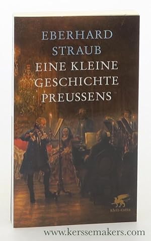 Bild des Verkufers fr Eine kleine Geschichte Preussens. Durchgesehene und korrigierte Neuauflage. zum Verkauf von Emile Kerssemakers ILAB