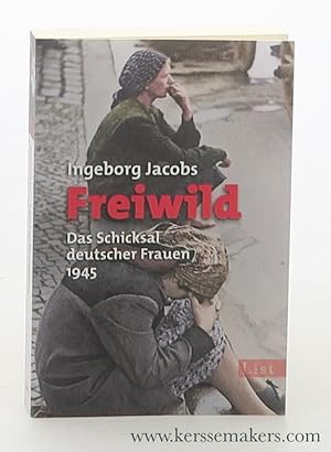 Bild des Verkufers fr Freiwild : das Schicksal deutscher Frauen 1945. zum Verkauf von Emile Kerssemakers ILAB