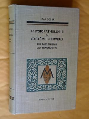 Image du vendeur pour Physiopathologie du systme nerveux. Du mecanisme au diagnostic, 3e dition entirement refondue mis en vente par Claudine Bouvier