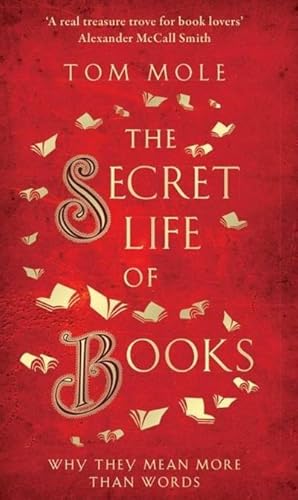 Bild des Verkufers fr The Secret Life of Books: Why They Mean More Than Words zum Verkauf von AHA-BUCH GmbH
