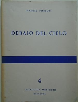 Bild des Verkufers fr Debajo del Cielo. (Dedicatoria autgrafa.) zum Verkauf von Carmichael Alonso Libros