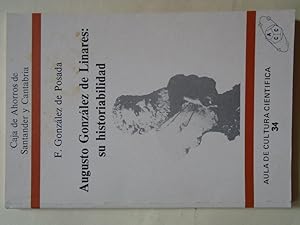 Seller image for Augusto Gonzlez de Linares: su Historiabilidad. for sale by Carmichael Alonso Libros