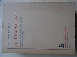 Seller image for El Diminutivo. Historia y funciones en el espaol clsico y moderno. for sale by Carmichael Alonso Libros