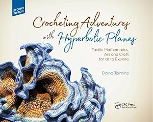 Imagen del vendedor de Crocheting Adventures With Hyperbolic Planes : Tactile Mathematics, Art and Craft for All to Explore a la venta por GreatBookPrices