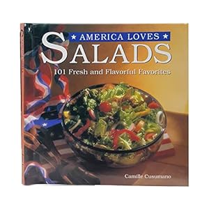 Seller image for America loves salads: 101 fresh and flavorful favorites (Hardcover) for sale by InventoryMasters