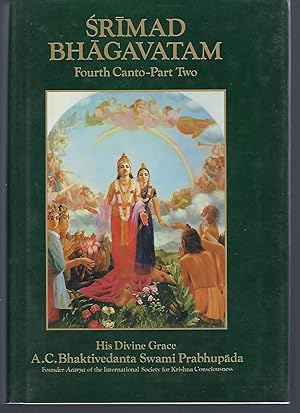 SRIMAD BHAGAVATAM of Krsna-Dvaipayana Vyasa. Fourth (4th) Canto, Part Two (2) Chapters 9-19