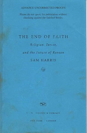 THE END OF FAITH: Religion, Terror, and the Future of Reason