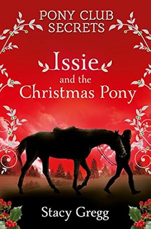 Imagen del vendedor de Issie and the Christmas Pony: Christmas Special (Pony Club Secrets) by Gregg, Stacy [Paperback ] a la venta por booksXpress