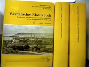 Westfälisches Klosterbuch. 3 Teile in 3 Bänden. Lexikon der vor 1815 errichteten Stifte und Klöst...