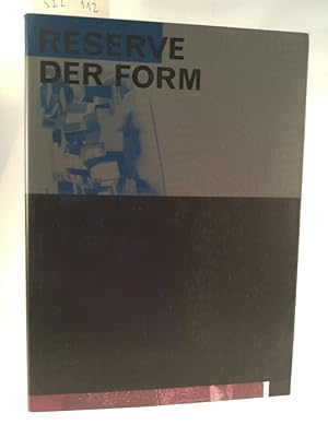 Seller image for Reserve der Form. [Neubuch] Ausstellung im Knstlerhaus Wien vom 26. Aug. - 10. Okt. 2004. for sale by ANTIQUARIAT Franke BRUDDENBOOKS