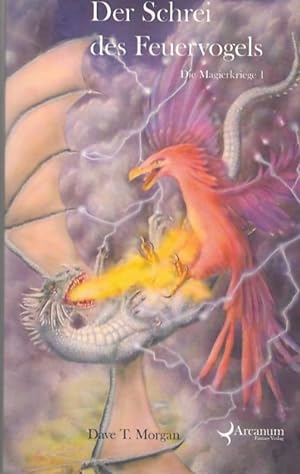 Bild des Verkufers fr Der Schrei des Feuervogels: Die Magierkriege I zum Verkauf von AMAHOFF- Bookstores
