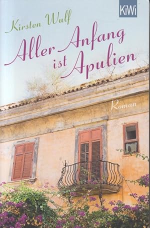 Bild des Verkufers fr Aller Anfang ist Apulien Kirsten Wulf zum Verkauf von Allguer Online Antiquariat