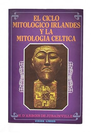 Imagen del vendedor de EL CICLO MITOLGICO IRLANDS Y LA MITOLOGA CLTICA a la venta por Librera Monogatari