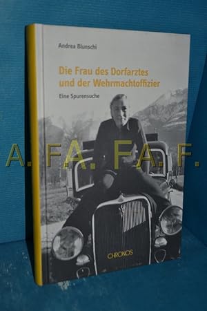 Seller image for Die Frau des Dorfarztes und der Wehrmachtoffizier : eine Spurensuche for sale by Antiquarische Fundgrube e.U.
