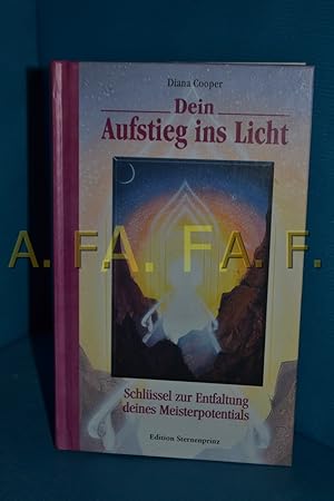 Bild des Verkufers fr Dein Aufstieg ins Licht : Schlssel zur Entfaltung deines Meisterpotentials Diana Cooper. [Aus dem Engl. von Hans-Jrgen Maurer] / Edition Sternenprinz zum Verkauf von Antiquarische Fundgrube e.U.