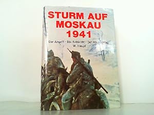 Bild des Verkufers fr Sturm auf Moskau 1941. Der Angriff, die Schlacht, der Rckschlag. zum Verkauf von Antiquariat Ehbrecht - Preis inkl. MwSt.