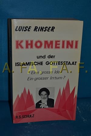 Bild des Verkufers fr Khomeini und der islamische Gottesstaat : e. grosse Idee, e. grosser Irrtum?. Luise Rinser zum Verkauf von Antiquarische Fundgrube e.U.