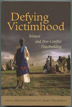 Seller image for Defying victimhood : women and post-conflict peacebuilding. for sale by Lost and Found Books