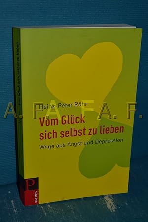 Bild des Verkufers fr Vom Glck, sich selbst zu lieben : Wege aus Angst und Depression zum Verkauf von Antiquarische Fundgrube e.U.