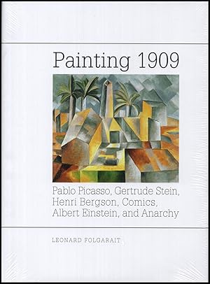 Painting 1909: Pablo Picasso, Gertrude Stein, Henri Bergson, Comics, Albert Einstein, and Anarchy