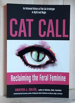Cat Call: Reclaiming the Feral Feminine