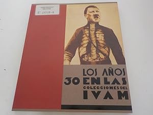 Seller image for Los aos 30 en las colecciones del IVAM Centro Atlntico de Arte Moderno del 2 de marzo al 2 de mayo de 1993 for sale by Antiquariat Bookfarm