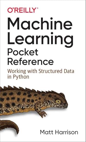 Bild des Verkufers fr Machine Learning Pocket Reference : Working with Structured Data in Python zum Verkauf von AHA-BUCH GmbH