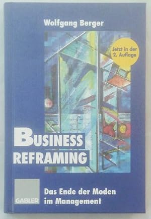 Business Reframing - Das Ende der Moden im Management.