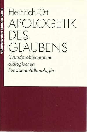 Bild des Verkufers fr Apologetik des Glaubens. Grundprobleme einer dialogischen Fundamentaltheologie. zum Verkauf von Lewitz Antiquariat