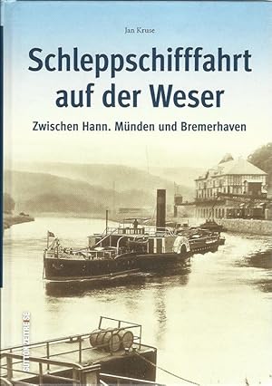 Bild des Verkufers fr Schleppschiffahrt auf der Weser. Zwischen Hann.-Mnden und Bremerhaven. zum Verkauf von Lewitz Antiquariat