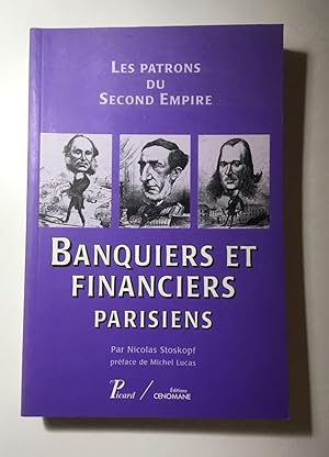 Banquiers et financiers parisiens. Collection "Les patrons du Second Empire".