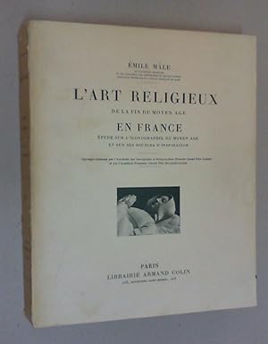 Bild des Verkufers fr L'art religieux de la fin du moyen Age en France. tude sur l'iconographie du moyen age et sur ses sources d'inspiration. zum Verkauf von Antiquariat Sander