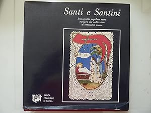 SANTI E SANTINI Iconografia popolare sacra europea dal sedicesimo al ventesimo secolo