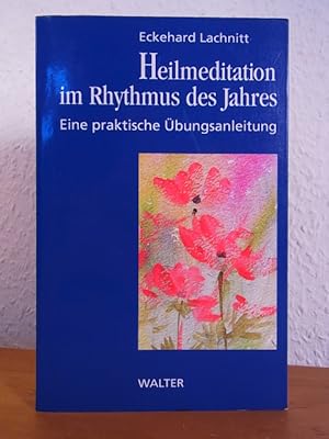 Seller image for Heilmeditation im Rhythmus des Jahres. Eine praktische bungsanleitung for sale by Antiquariat Weber