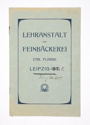 Lehranstalt für Feinbäckerei Emil Plarre Leipzig [.].