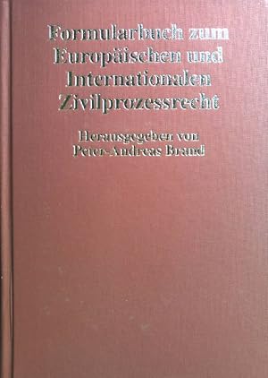 Seller image for Formularbuch zum europischen und internationalen Zivilprozessrecht : Zustndigkeit, Streitverfahren und freiwillige Gerichtsbarkeit, Zustellung, Anerkennung und Vollstreckung. for sale by books4less (Versandantiquariat Petra Gros GmbH & Co. KG)