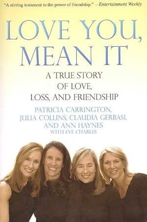 Bild des Verkufers fr Love You, Mean It : A True Story of Love, Loss, and Friendship zum Verkauf von GreatBookPrices