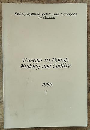 Seller image for Essays in Polish History and Culture 1986 1 / John Stanley "The Cultural And Political Enlightenment And The Partition Of Poland" / Adam Podgorecki "A Glimpse Of Polish Society" / Barbara M Kasinska "Poland's Political Culture Since World War II" / Barbara Sharratt "The Role Of Literature In Polish History" / Yvonne Grabowski "Polish Language After The Second World War - Some Major Changes And Innovations" for sale by Shore Books